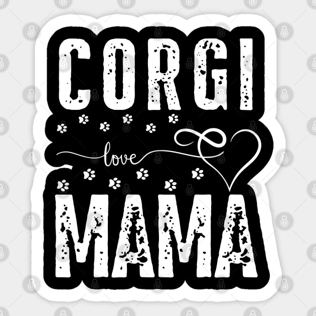 Corgi Love Mama dogs Corgi dog lover Sticker by click2print